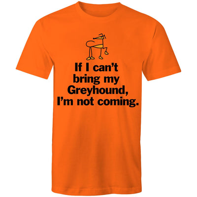 Unisex T-Shirt - Can't bring my Greyhound